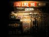 You like me.